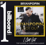 Bryan Popin I GOT OUT #1 Billboard Top Christian and Gospel Album